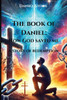 The Book of Daniel How God Saved Me