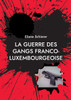 La guerre des gangs franco-luxembourgeoise