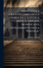 Aristotele e aristotelismo nella storia dell'estetica antica, origini, significato, svolgimento della "Poetica"