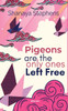 Pigeons Are The Only Ones Left Free