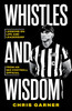 Whistles and Wisdom