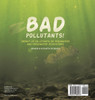 Bad Pollutants! Impact of Pollutants on Freshwater and Freshwater Ecosystems | Grade 6-8 Earth Science