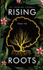 Rising From the Roots