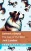 Galwad y Gwyllt / The Call of the Wild