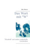 Das Wort mit "W"