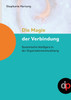 Die Magie der Verbindung - ein wertvoller Begleiter für alle, die in oder mit Organisationen arbeiten