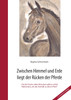 Zwischen Himmel und Erde liegt der Rücken der Pferde