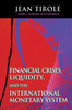 Financial Crises, Liquidity, and the International Monetary System