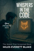 WHISPERS IN THE CODE