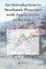 Introduction to Stochastic Processes with Applications to Biology