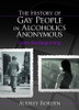 History of Gay People in Alcoholics Anonymous