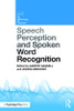 Speech Perception and Spoken Word Recognition