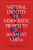 National Identity and Democratic Prospects in Socialist China