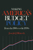 Making America's Budget Policy from the 1980's to the 1990's