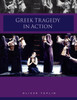 Greek Tragedy in Action