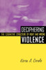 Deciphering Violence
