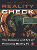 Reality Check: The Business and Art of Producing Reality TV