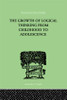 Growth Of Logical Thinking From Childhood To Adolescence