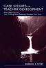 Case Studies of Teacher Development