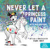 Never Let a Princess Paint