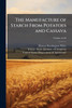 The Manufacture of Starch From Potatoes and Cassava