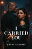 I CARRIED YOU