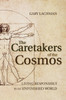 The Caretakers of the Cosmos