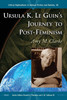 Ursula K. Le Guin's Journey to Post-Feminism