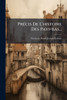 PrÃ©cis De L'histoire Des Pays-bas...