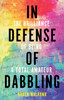 In Defense of Dabbling