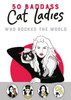 50 Badass Cat Ladies