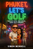 Phuket, Let's Golf