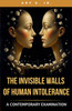 The Invisible Walls of Human Intolerance
