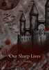 Our Sharp Lives