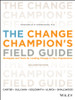The Change Champion's Field Guide