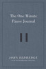 One Minute Pause Journal  A Daily Invitation to Slow Down, Stop, and Reflect (A 90-Day Guided Devotional Journal)