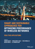 Smart and Sustainable Approaches for Optimizing Performance of Wireless Networks