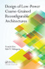 Design of Low-Power Coarse-Grained Reconfigurable Architectures
