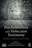 Psychoanalysis and Holocaust Testimony