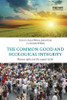 Common Good and Ecological Integrity