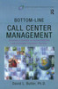 Bottom-Line Call Center Management