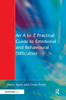 A to Z Practical Guide to Emotional and Behavioural Difficulties
