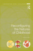 Reconfiguring the Natures of Childhood