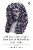 Anthony Ashley Cooper, First Earl of Shaftesbury 1621–1683