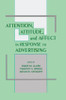 Attention, Attitude, and Affect in Response To Advertising