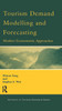 Tourism Demand Modelling and Forecasting