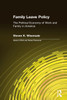 Family Leave Policy: The Political Economy of Work and Family in America
