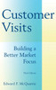 Customer Visits: Building a Better Market Focus