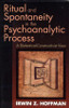Ritual and Spontaneity in the Psychoanalytic Process
