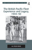 British Pacific Fleet Experience and Legacy, 1944–50